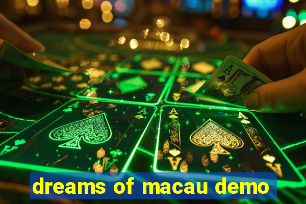 dreams of macau demo